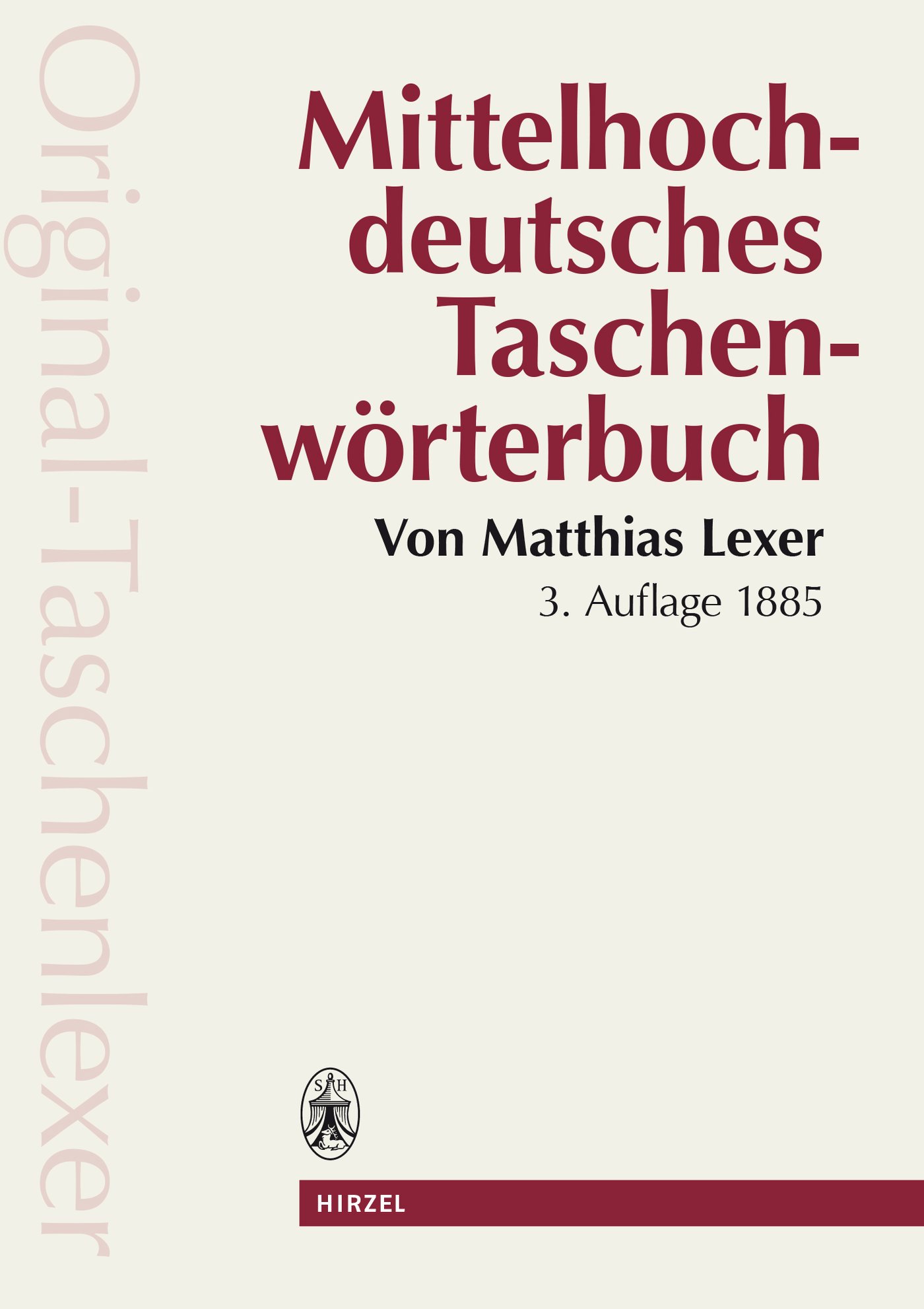 Mittelhochdeutsches Taschenwörterbuch in der Ausgabe letzter Hand  "Original Taschenlexer"