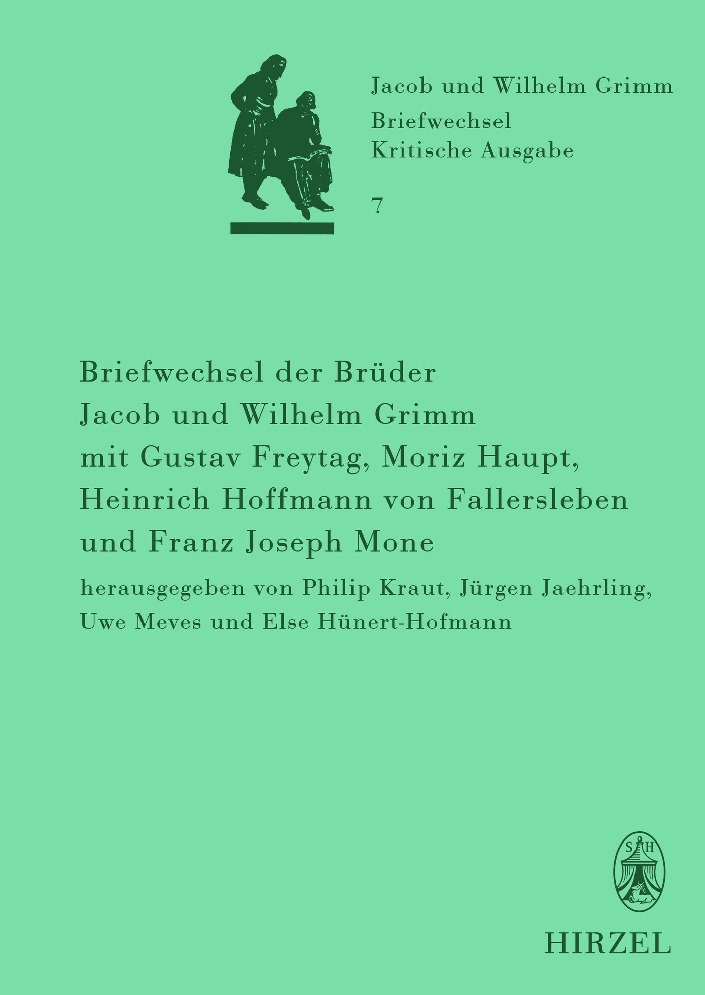 Briefwechsel der Brüder Jacob und Wilhelm Grimm mit Gustav Freytag, Moriz Haupt, Heinrich Hoffmann von Fallersleben und Franz Joseph Mone