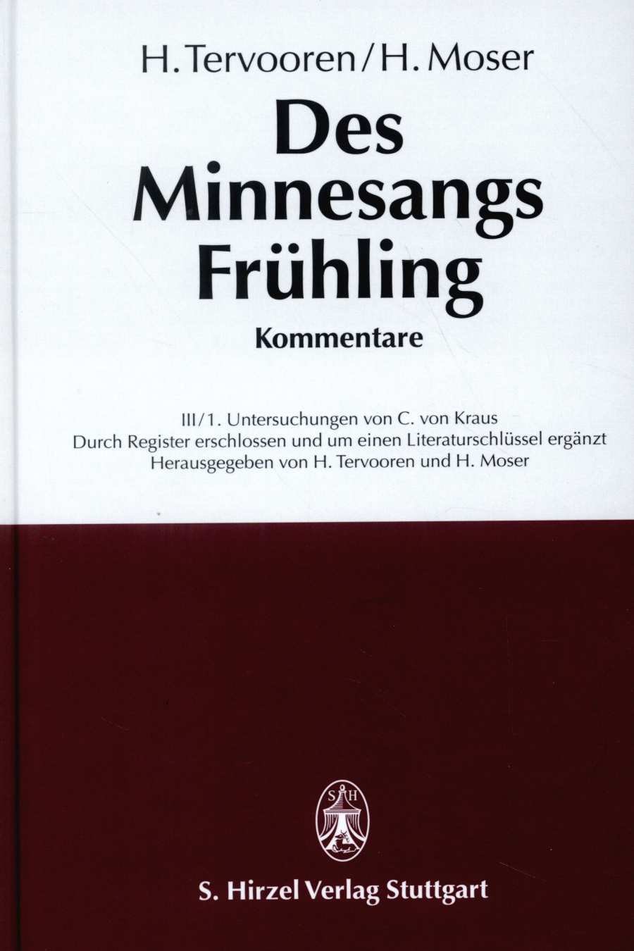 Des Minnesangs Frühling Band III Kommentare in 2 Teilen. Teil 1: Untersuchungen. Teil 2: Anmerkungen