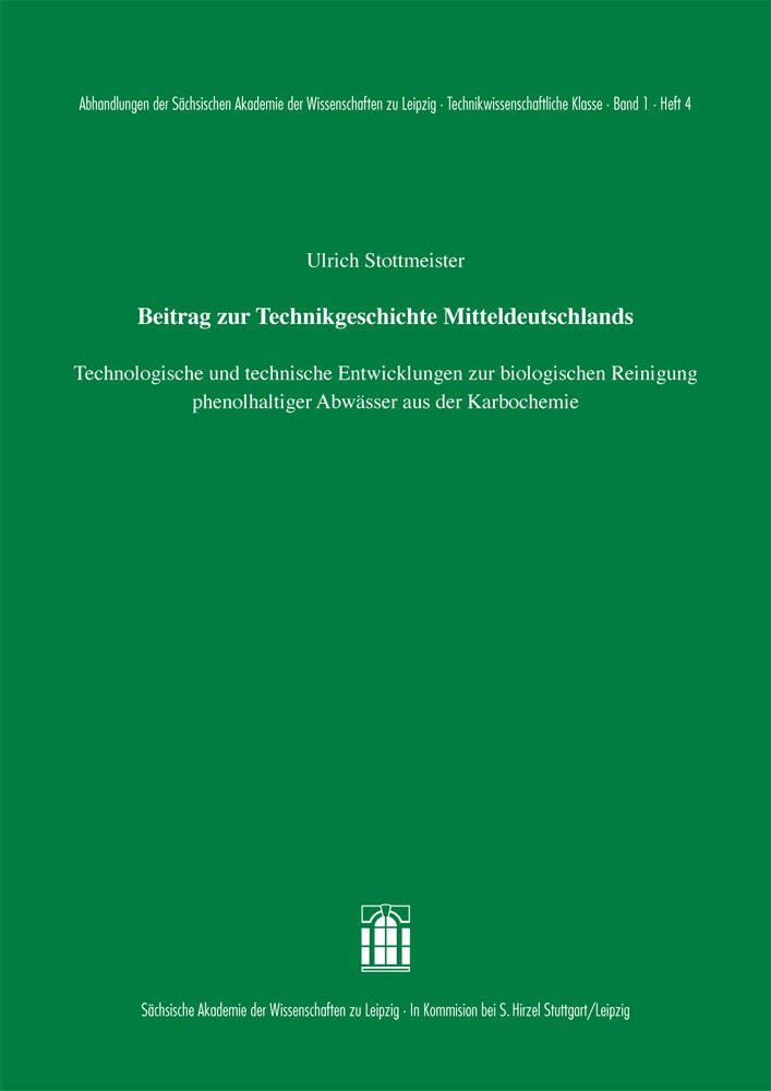 Beitrag zur Technikgeschichte Mitteldeutschlands: 
Technologische und technische Entwicklungen zur biologischen Reinigung 
phenolhaltiger Abwässer aus der Karbochemie