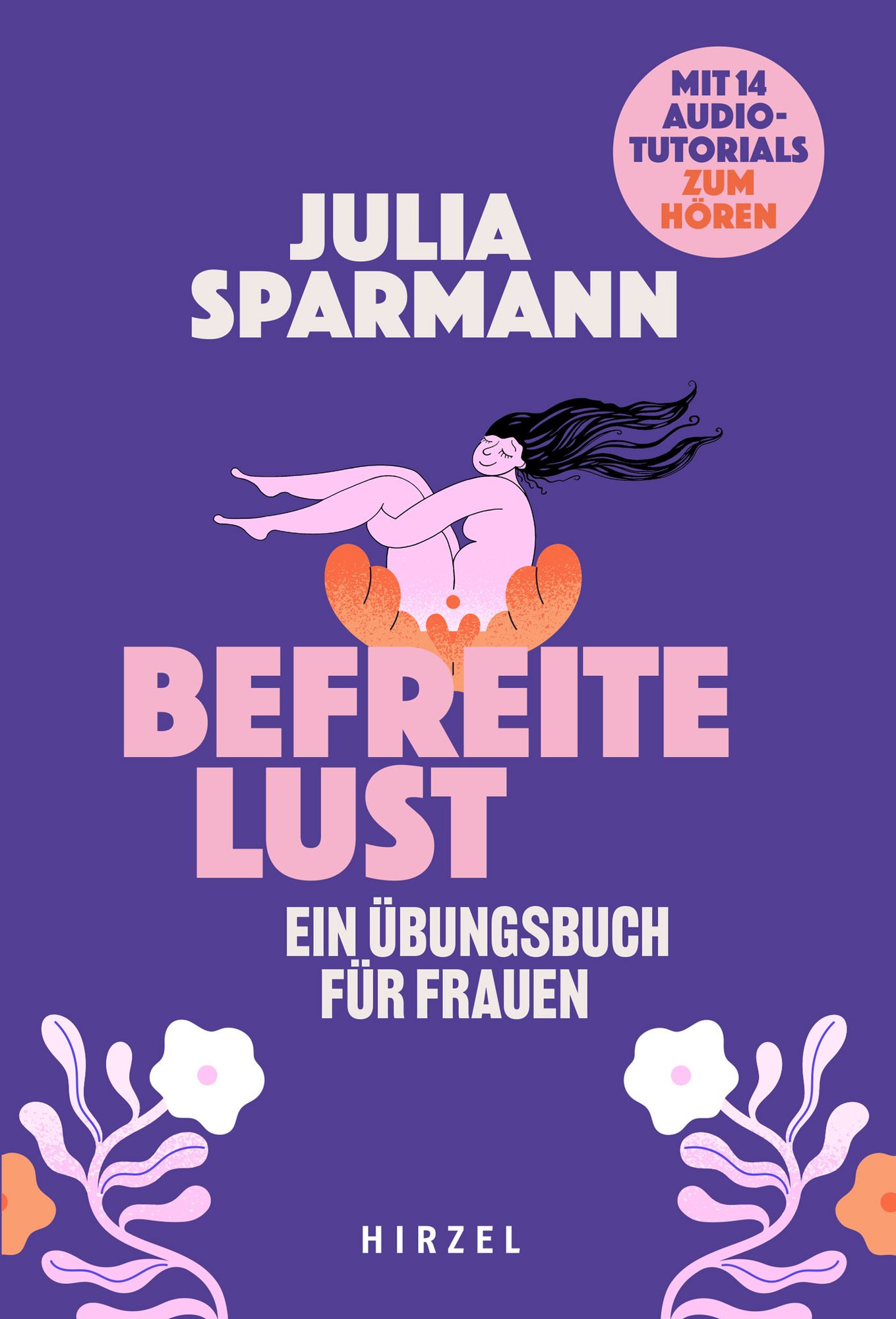 Befreite Lust – Ein Übungsbuch für Frauen