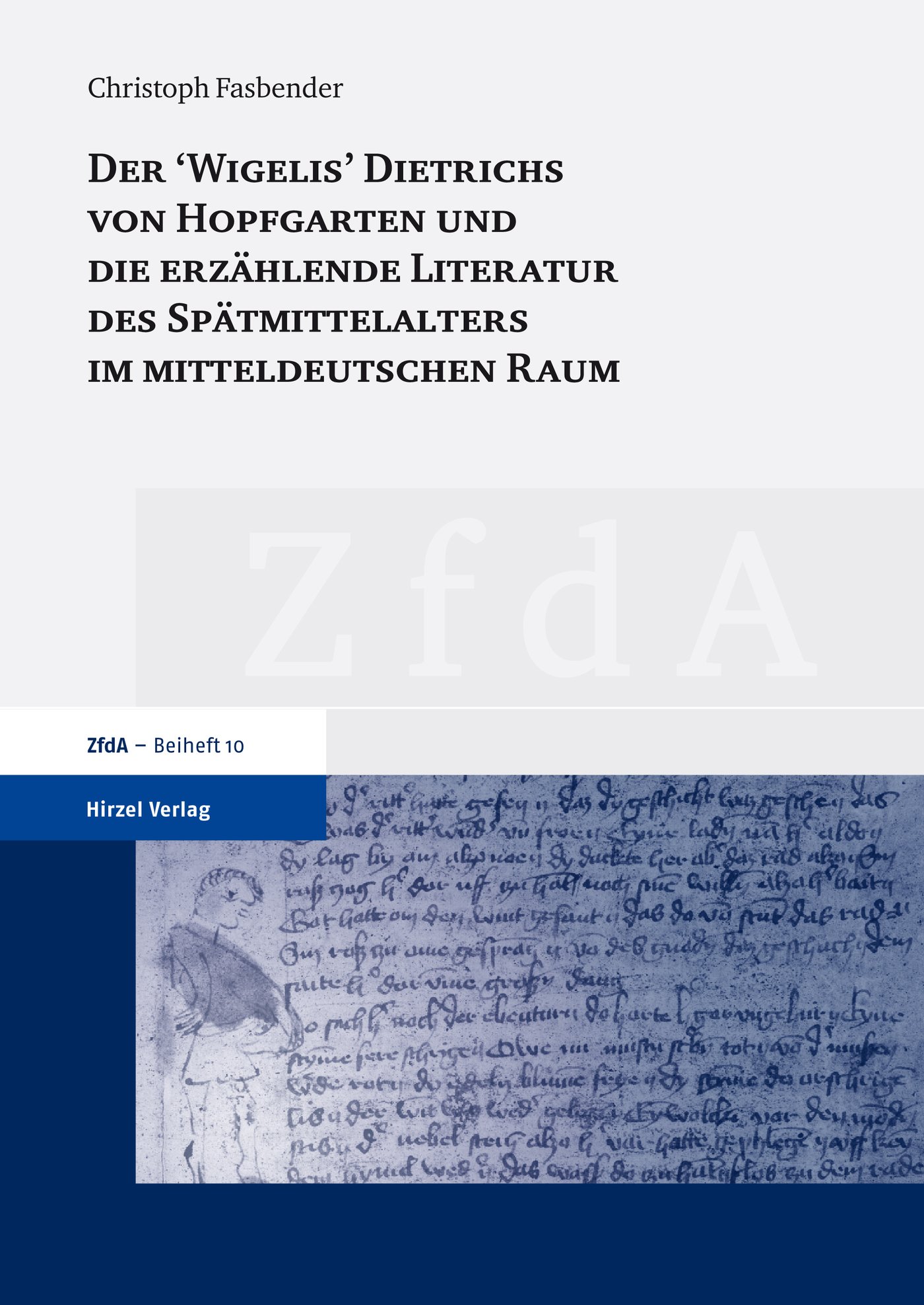 Der 'Wigelis' Dietrichs von Hopfgarten und die erzählende Literatur des Spätmittelalters im mitteldeutschen Raum