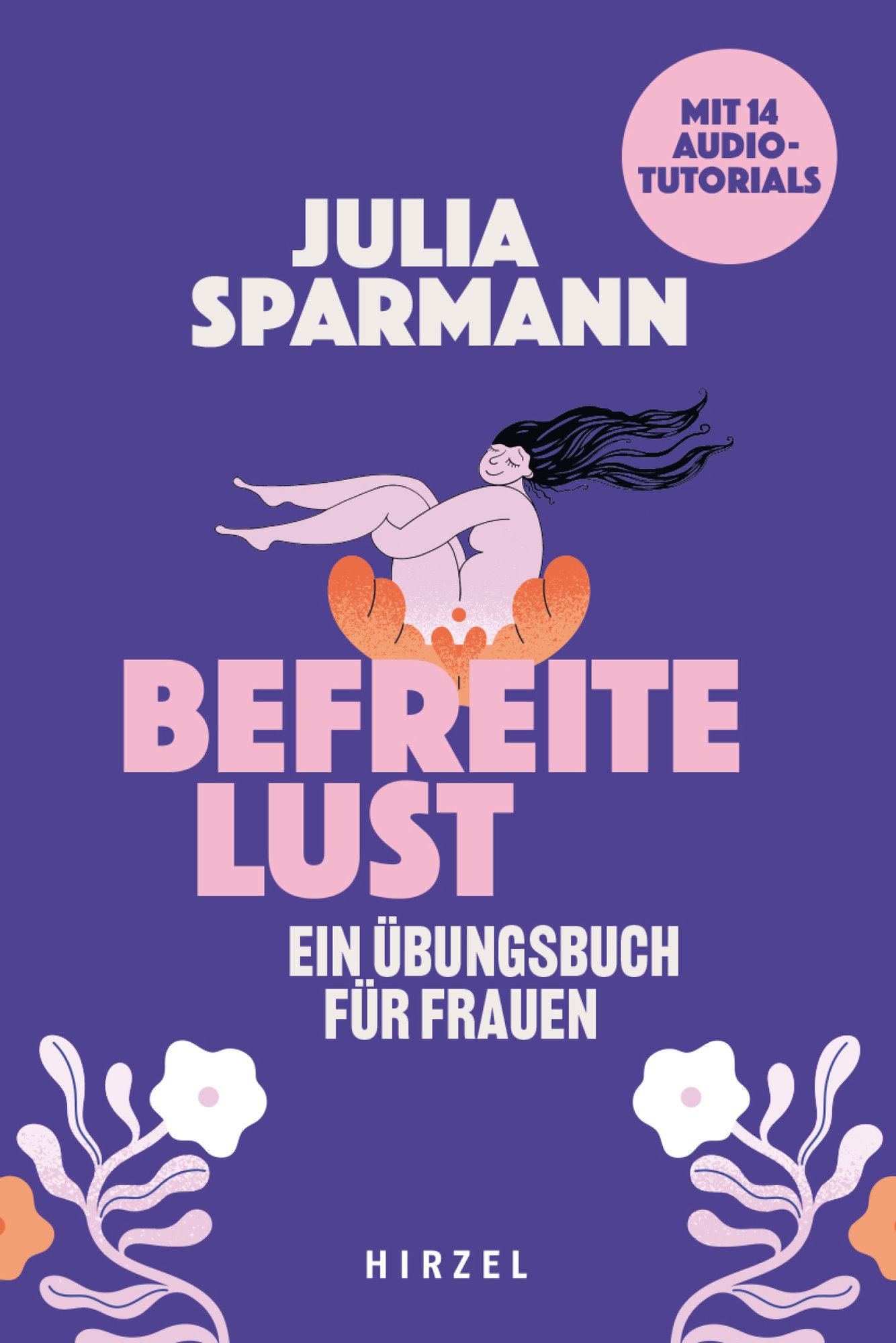 Befreite Lust – Ein Übungsbuch für Frauen