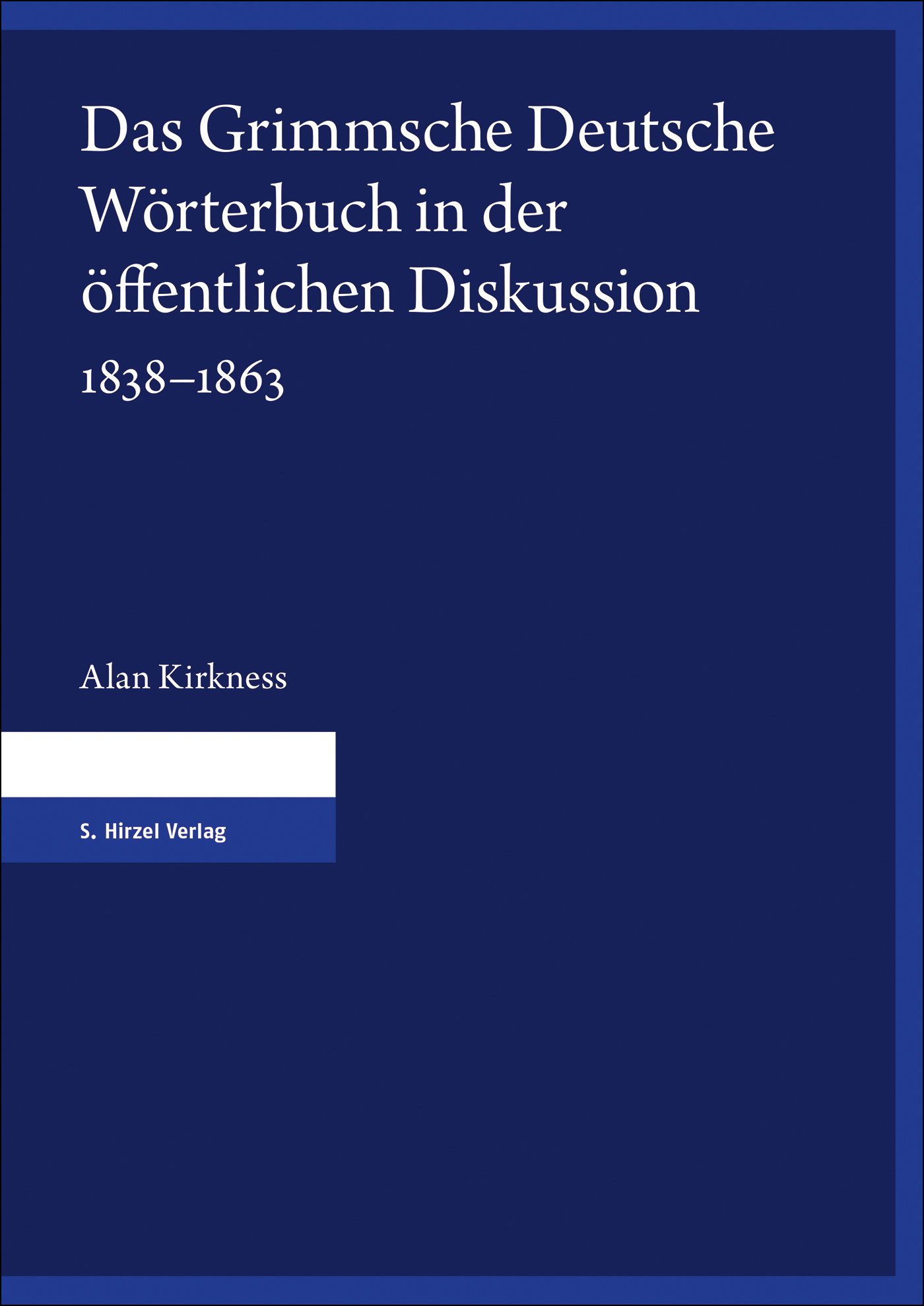 Das Grimmsche Deutsche Wörterbuch in der öffentlichen Diskussion 1838–1863
