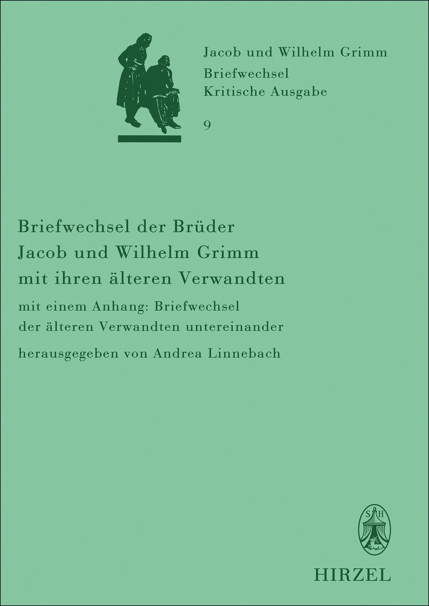 Briefwechsel der Brüder Jacob und Wilhelm Grimm mit ihren älteren Verwandten